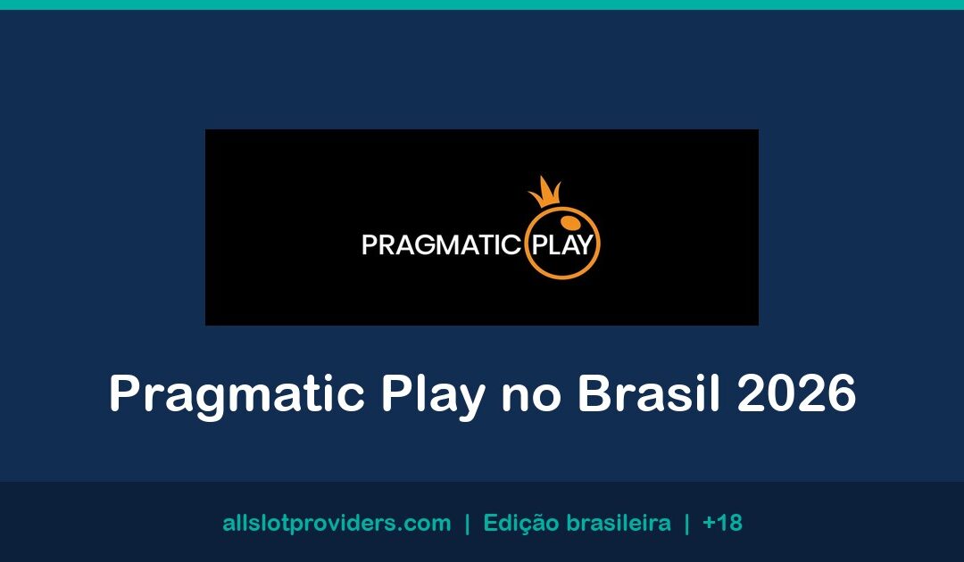 Pragmatic Play no Brasil: Jogos, RTP e Casas Autorizadas (2026)